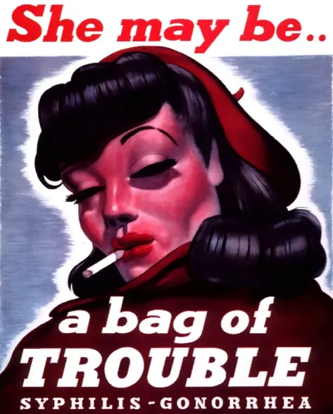 Социальный плакат: «От неё может быть куча неприятностей. Сифилис и гонорея»